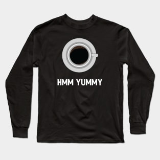 hmm yummy Long Sleeve T-Shirt